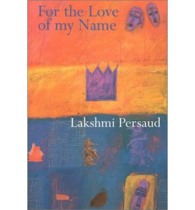 Cover for Lakshmi Persaud · For the Love of My Name (Paperback Book) (2000)