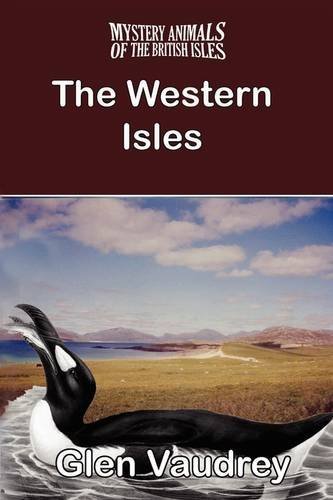 Cover for Glen Vaudrey · The Mystery Animals of the British Isles: the Western Isles (Paperback Book) (2009)