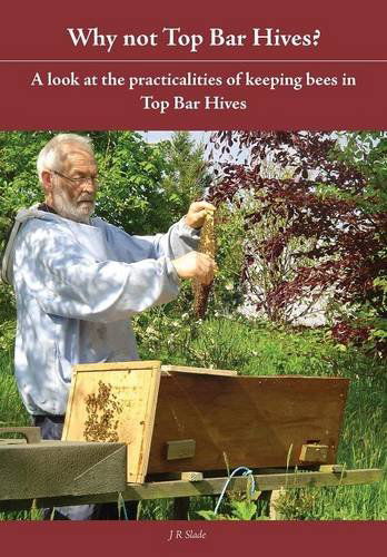 Cover for J R Slade · Why Not Top Bar Hives? (Paperback Book) (2013)