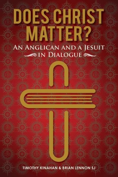 Cover for Lennon, Brian (SJ) · Does Christ Matter?: An Anglican and a Jesuit in Dialogue (Paperback Book) (2017)