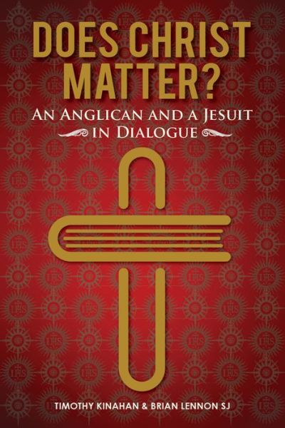 Does Christ Matter?: An Anglican and a Jesuit in Dialogue - Lennon, Brian (SJ) - Books - Messenger Publications - 9781910248423 - January 10, 2017