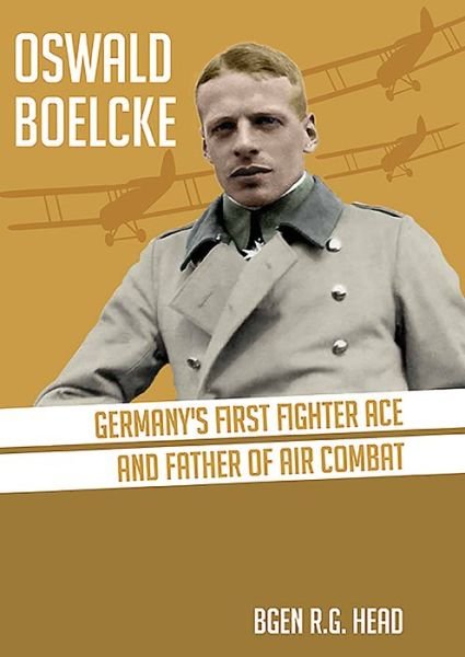 Cover for RG Head · Oswald Boelcke: German's First Fighter Ace and Father of Air Combat (Paperback Bog) (2019)
