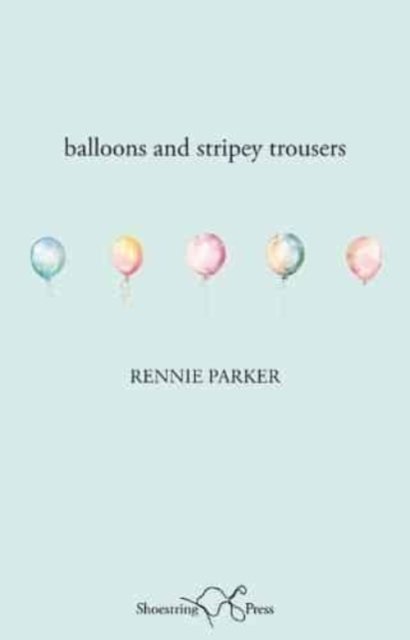Cover for Rennie Parker · Balloons and Stripey Trousers (Paperback Book) (2023)