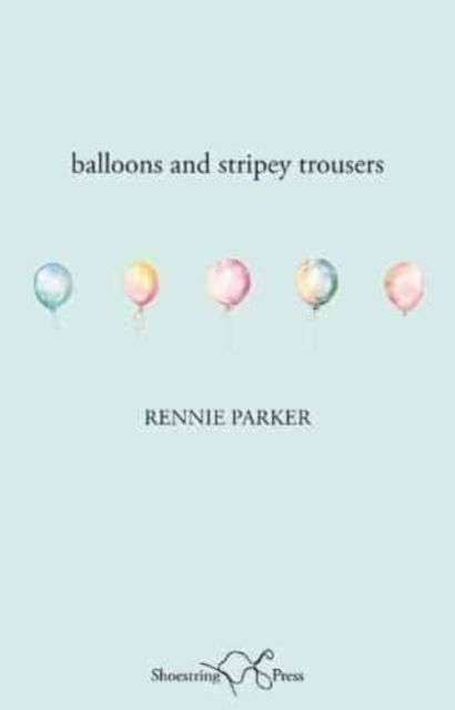 Cover for Rennie Parker · Balloons and Stripey Trousers (Paperback Book) (2023)