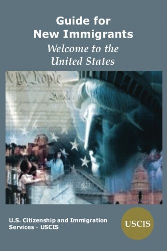 Cover for Us Citizenship and Immigration Services · Guide for New Immigrants: Welcome to the United States (Paperback Book) (2012)
