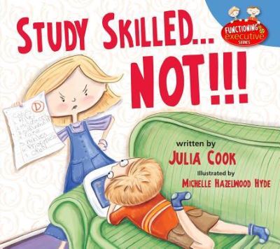 Study Skilled...Not!!! - Julia Cook - Books - National Center for Youth Issues - 9781937870423 - November 15, 2016