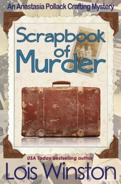 Cover for Lois Winston · Scrapbook of Murder (Paperback Book) (2017)