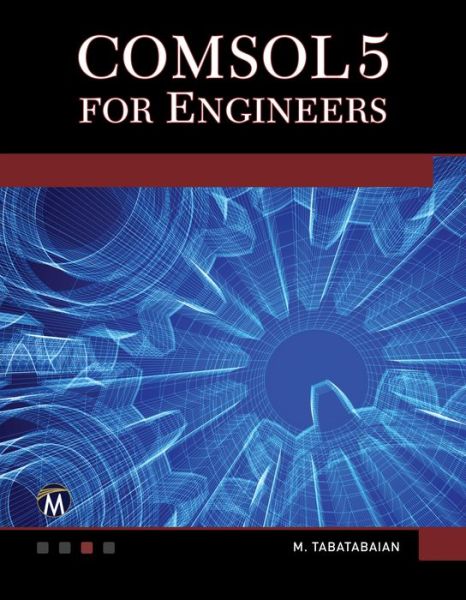 Cover for Mehrzad Tabatabaian · COMSOL5 for Engineers - Multiphysics Modeling (Hardcover Book) (2015)