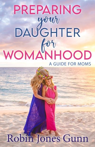 Cover for Robin Jones Gunn · Preparing Your Daughter for Womanhood (Taschenbuch) (2020)