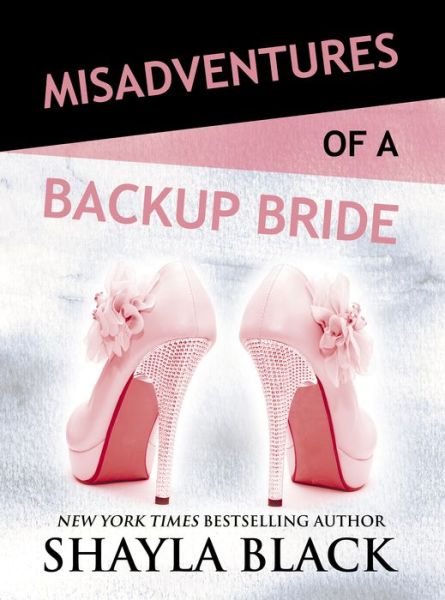 Cover for Shayla Black · Misadventures of a Backup Bride - Misadventures (Hardcover Book) (2017)