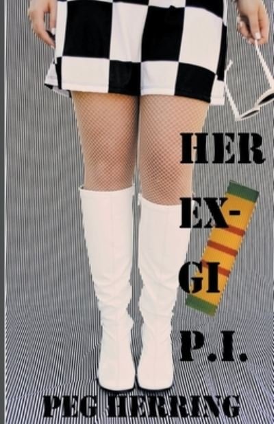 Cover for Peg Herring · Her Ex-GI P.I. (Paperback Book) (2021)