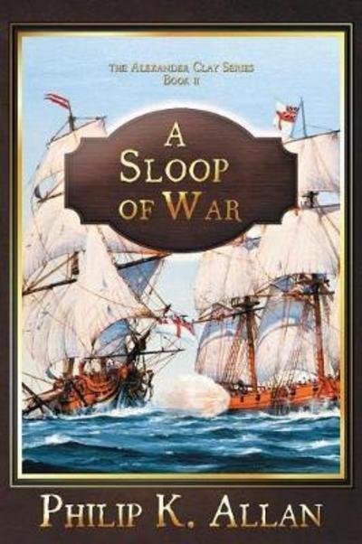 Cover for Philip K Allan · Sloop of War (Book) (2018)