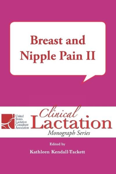 Cover for Kathleen Kendall-Tackett · Breast and Nipple Pain Volume 2 (Paperback Book) (2019)