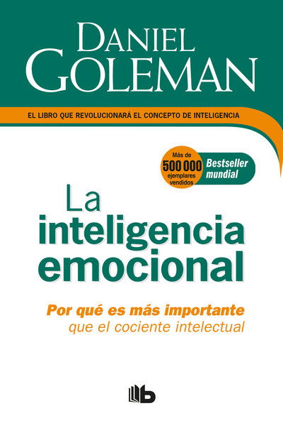 La Inteligencia emocional: Por que es mas importante que el cociente intelectual  / Emotional Intelligence - Daniel Goleman - Bøker - PRH Grupo Editorial - 9781947783423 - 29. mai 2018