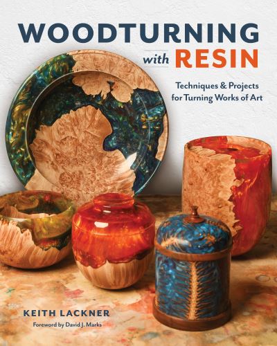 Cover for Keith Lackner · Woodturning with Resin: Techniques &amp; Projects for Turning Works of Art (Paperback Bog) (2021)