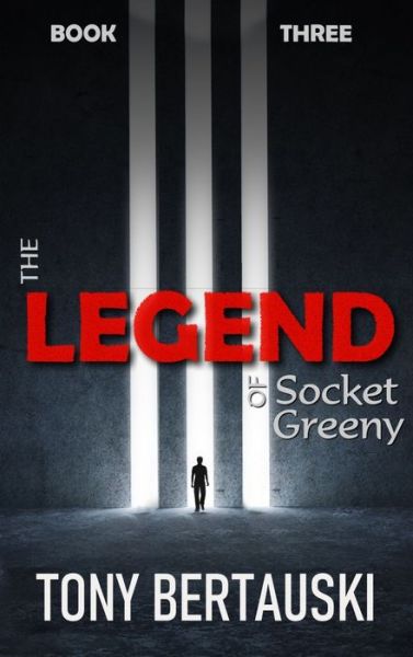 Cover for Tony Bertauski · The Legend of Socket Greeny (Hardcover Book) (2019)