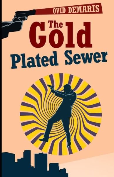 Cover for Ovid Demaris · The Gold-Plated Sewer (Paperback Bog) (2020)