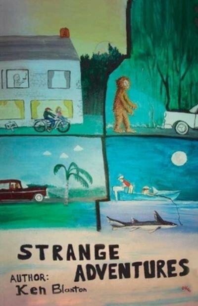 Strange Adventures - Ken Blanton - Bücher - Blantonbooks Publishing - 9781953904423 - 10. Februar 2021