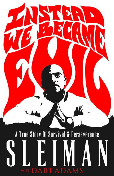 Cover for Sleiman Nejim · Instead We Became Evil: A True Story Of Survival &amp; Perseverance (Hardcover Book) (2022)