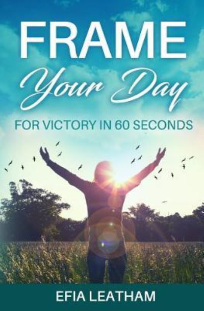 Cover for Efia Leatham · Frame Your Day (Paperback Book) (2017)