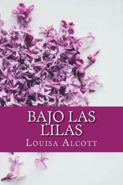 Cover for Louisa Alcott · Bajo las lilas (Paperback Book) (2017)