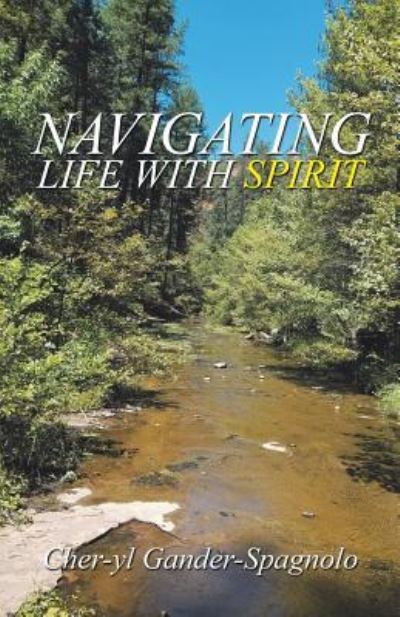 Cover for Cher-Yl Gander-Spagnolo · Navigating Life with Spirit (Paperback Book) (2018)