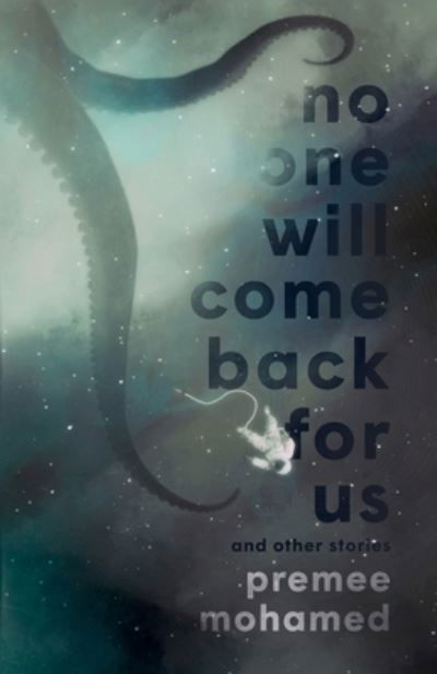 No One Will Come Back For Us - Premee Mohamed - Książki - Undertow Publications - 9781988964423 - 16 maja 2023