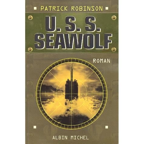 Cover for Patrick Robinson · U.s.s. Seawolf (Romans, Nouvelles, Recits (Domaine Etranger)) (Paperback Book) [French edition] (2002)