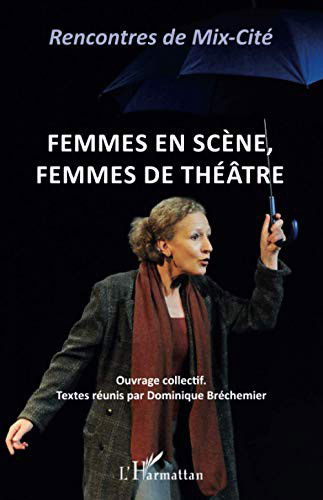 Cover for Dominique Br?chemier · Femmes en sc?ne, femmes de th??tre (Paperback Book) (2020)