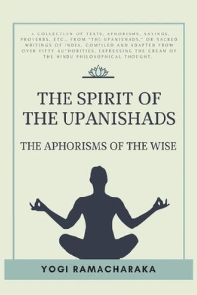 The spirit of the Upanishads - Yogi Ramacharaka - Bøger - Alicia Editions - 9782357288423 - 11. juni 2021