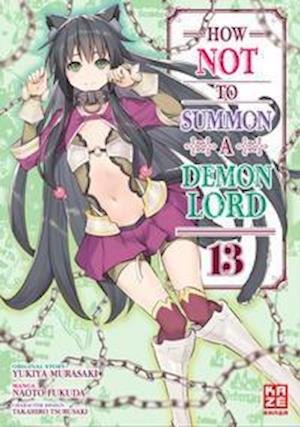How NOT to Summon a Demon Lord - Band 13 - Naoto Fukuda - Books - Kaz Manga - 9782889512423 - October 7, 2021