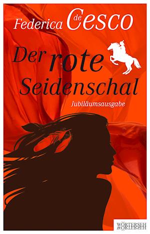 Der rote Seidenschal - Federica de Cesco - Books - Wörterseh - 9783037631423 - November 4, 2022