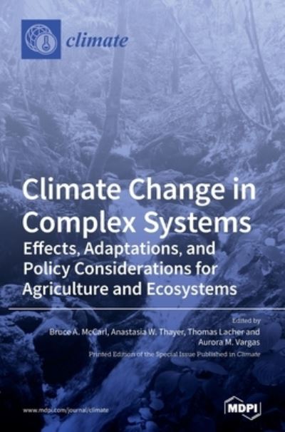 Cover for Bruce A McCarl · Climate Change in Complex Systems: Effects, Adaptations, and Policy Considerations for Agriculture and Ecosystems (Hardcover Book) (2020)