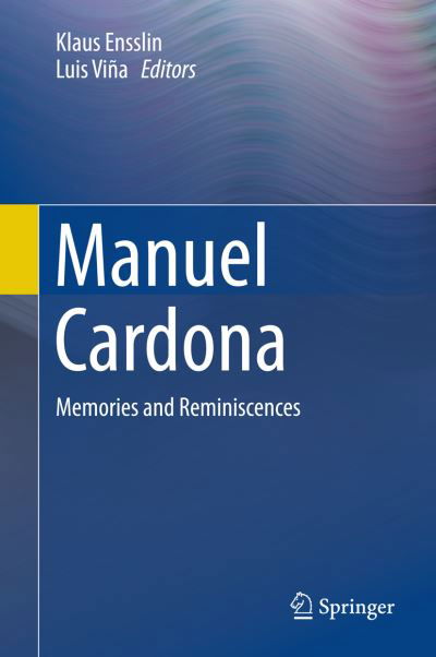 Klaus Ensslin · Manuel Cardona: Memories and Reminiscences (Hardcover Book) [1st ed. 2016 edition] (2015)