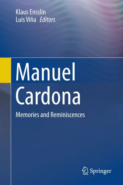 Cover for Klaus Ensslin · Manuel Cardona: Memories and Reminiscences (Hardcover Book) [1st ed. 2016 edition] (2015)