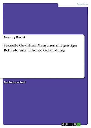 Cover for Tammy Recht · Sexuelle Gewalt an Menschen mit geistiger Behinderung. Erhoehte Gefahrdung? (Paperback Book) (2021)