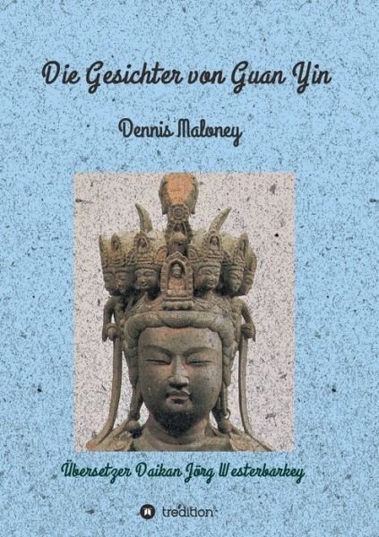 Die Gesichter von Guan Yin - Maloney - Libros -  - 9783347019423 - 14 de febrero de 2020