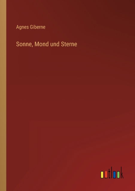 Cover for Agnes Giberne · Sonne, Mond und Sterne (Taschenbuch) (2022)