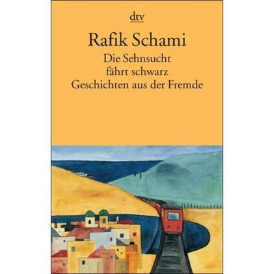 Cover for Rafik Schami · Die Sehnsucht fahrt schwarz - Geschichten aus der Fremde (Paperback Bog) (1988)