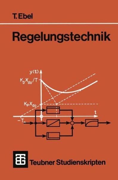 Cover for Tjark Ebel · Regelungstechnik - Teubner Studienskripte Technik (Paperback Book) [6, Uberarb. Aufl. 1991 edition] (1991)