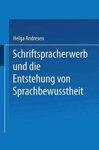 Cover for Helga Andresen · Schriftspracherwerb Und Die Entstehung Von Sprachbewusstheit (Paperback Book) [1985 edition] (1985)