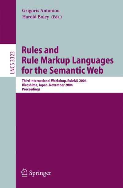 Cover for Grigoris Antoniou · Rules and Rule Markup Languages for the Semantic Web: Third International Workshop, RuleML 2004, Hiroshima, Japan, November 8, 2004, Proceedings - Lecture Notes in Computer Science (Pocketbok) [2004 edition] (2004)