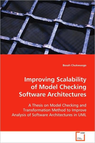 Cover for Bosah Chukwuogo · Improving Scalability of Model Checking Software Architectures (Paperback Book) (2008)