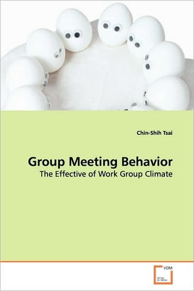 Cover for Chin-shih Tsai · Group Meeting Behavior: the Effective of Work Group Climate (Paperback Book) (2009)