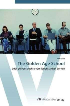 Cover for Suter · The Golden Age School (Bog) (2012)