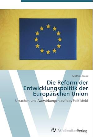 Cover for Polak · Die Reform der Entwicklungspoliti (Bog)