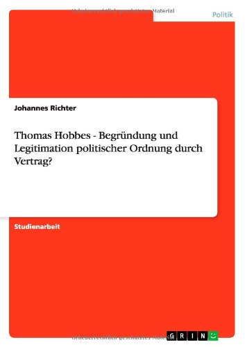 Cover for Johannes Richter · Thomas Hobbes - Begrundung und Legitimation politischer Ordnung durch Vertrag? (Paperback Book) [German edition] (2010)