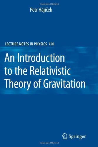 Cover for Petr Hajicek · An Introduction to the Relativistic Theory of Gravitation - Lecture Notes in Physics (Paperback Book) [Softcover reprint of hardcover 1st ed. 2008 edition] (2010)