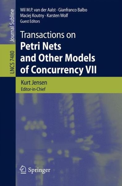 Cover for Kurt Jensen · Transactions on Petri Nets and Other Models of Concurrency VII - Lecture Notes in Computer Science (Paperback Bog) [2013 edition] (2013)