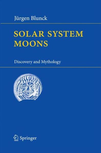 Cover for Jurgen Blunck · Solar System Moons: Discovery and Mythology (Paperback Book) [2010 edition] (2014)